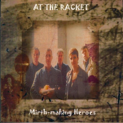 At the Racket - Mirth-making Heroes