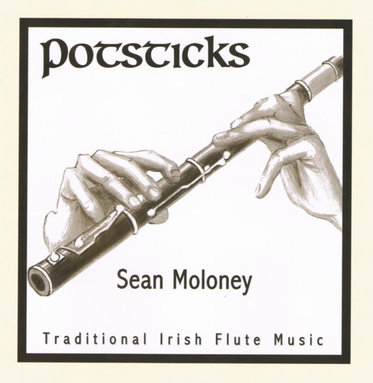 Album cover for 'Potsticks' by Sean Moloney featuring a hand holding a flute.