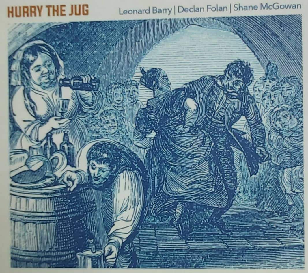 Hurry The Jug - Leonard Barry, Declan Folan & Shane McGowan