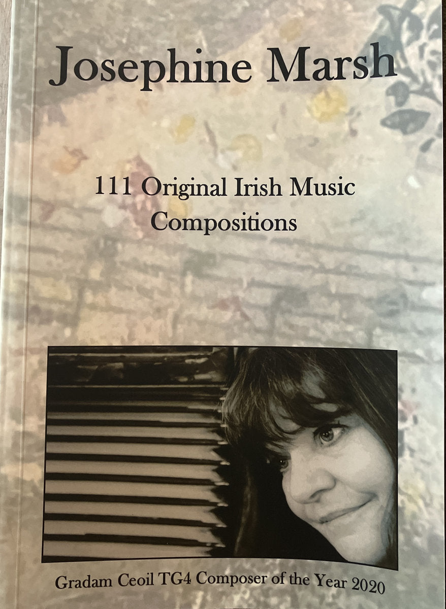 111 Original Irish Music Compositions - Josephine Marsh