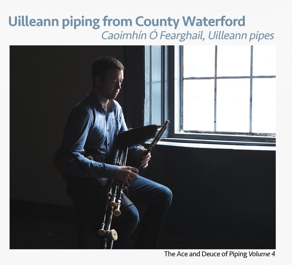 Uilleann Piping from County Waterford - Caoimhìn Ò Fearghail