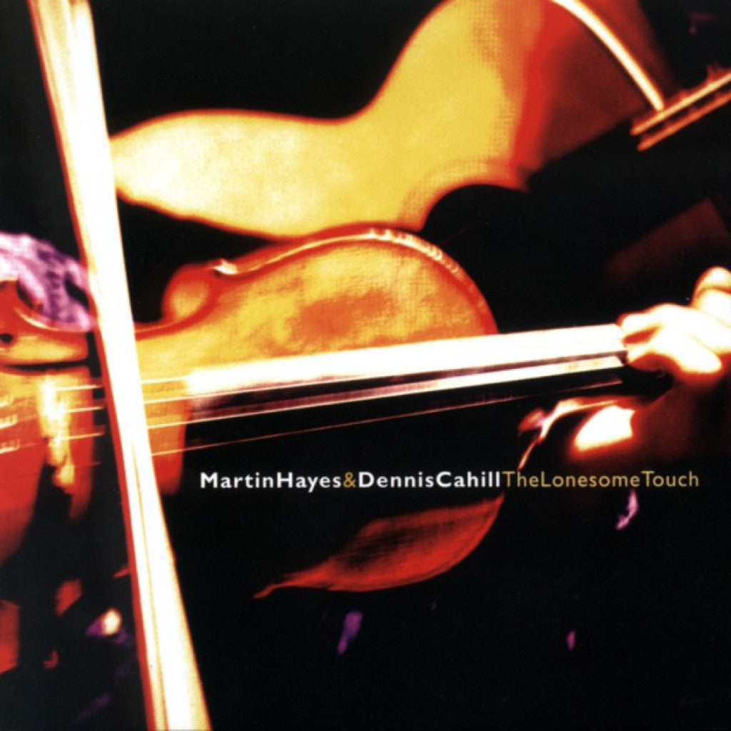 The Lonesome Touch - Martin Hayes & Dennis Cahill