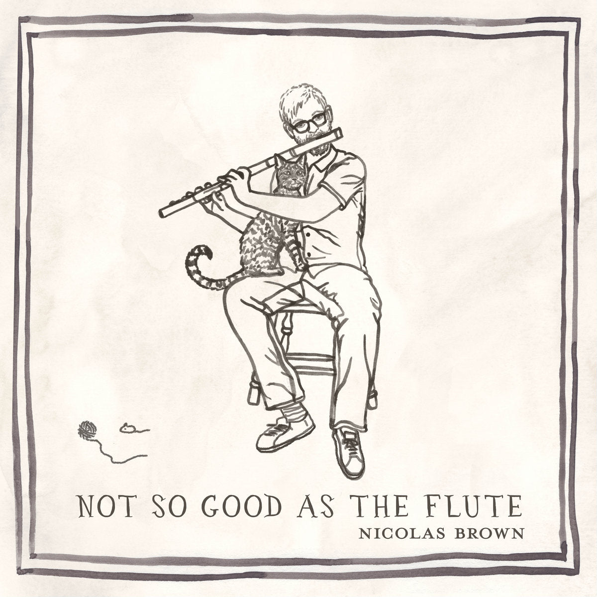 Illustration of a person playing the flute with a cat on their lap, and with text 'Not So Good As The Flute' by Nicolas Brown on a beige background.