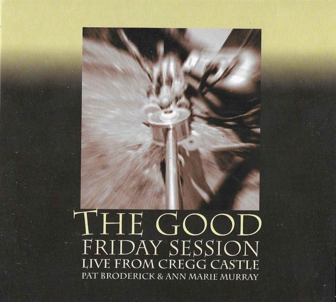 The Good Friday Session - Pat Broderick & Ann Marie Murray