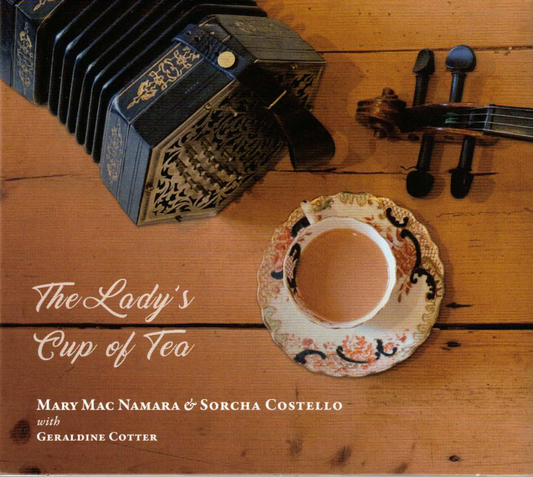 The Lady's Cup of Tea - Mary MacNamara & Sorcha Costello