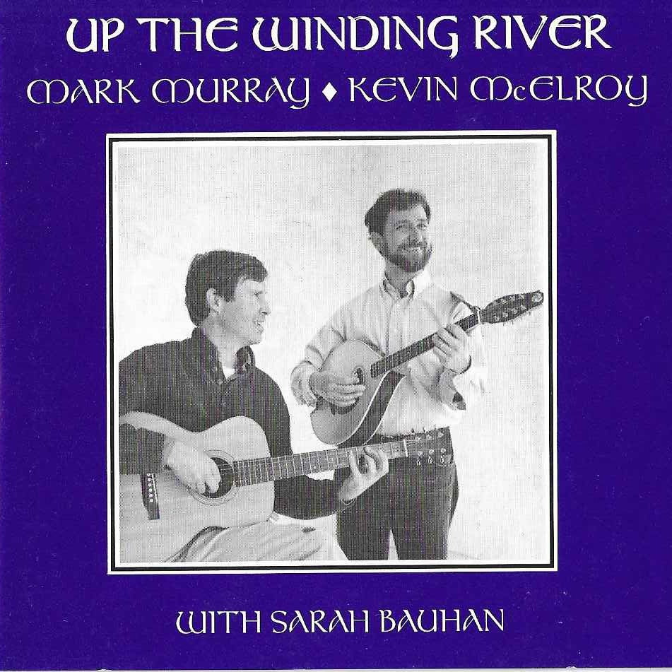 Up The Winding River - Mark Murray & Kevin McElroy with Sarah Bauhan