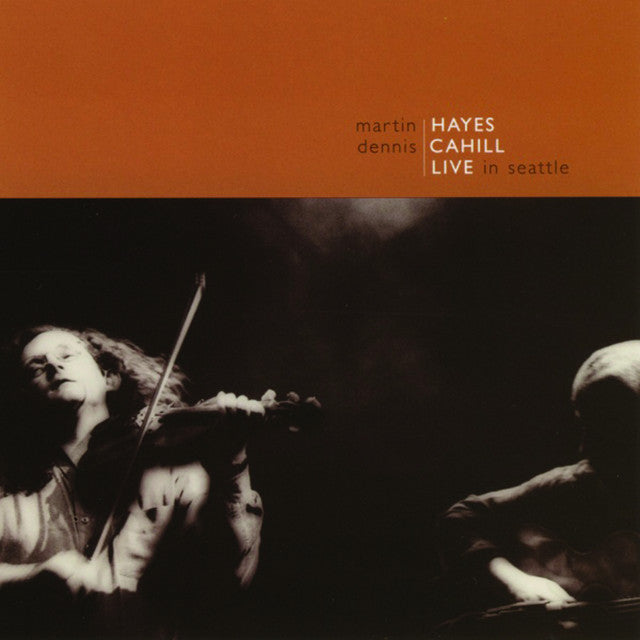 Live In Seattle - Martin Hayes & Dennis Cahill