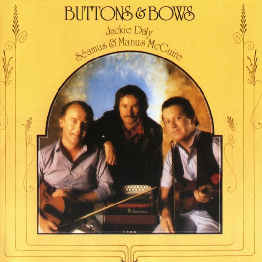 Buttons & Bows - Jackie Daly, Séamus McGuire, Manus McGuire