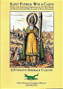 St. Patrick Was a Cajun - L.E. McCullough