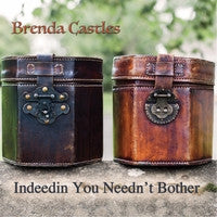 Indeedin You Needn't Bother - Brenda Castles