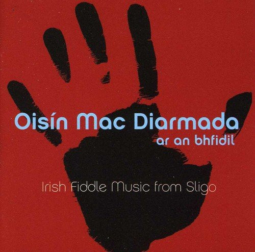 Ar An Bhfidil/ Irish Fiddle Music from Sligo - Oisin Mac Diarmada