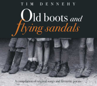 Old Boots And Flying Sandals - Tim Dennehy