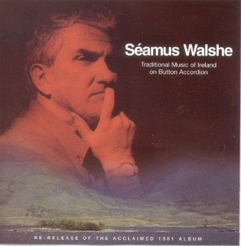 Traditional Music of Ireland on Button Accordion - Séamus Walshe